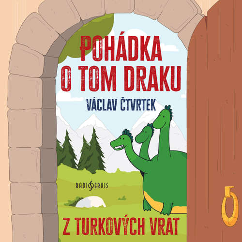 Audiokniha Pohádka o tom draku z Turkových Vrat - Václav Čtvrtek - Miroslav Masopust