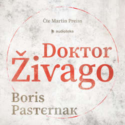 Audiokniha Doktor Živago - Boris Pasternak - Martin Preiss