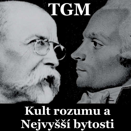 Audiokniha Kult rozumu a Nejvyšší bytosti - Tomáš Garrigue Masaryk - Vladimír Vokál