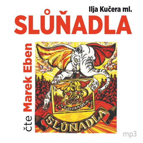 Audiokniha Slůňadla - Ilja Kučera ml. - Marek Eben