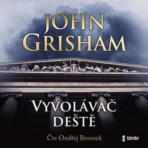 Audiokniha Vyvolávač deště – 2. vydání - John Grisham - Ondřej Brousek