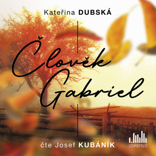 Audiokniha Člověk Gabriel - Kateřina Dubská - Josef Kubáník