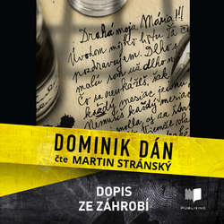 Audiokniha Dopis ze záhrobí - Dominik Dán - Martin Stránský
