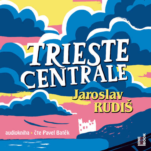 Audiokniha Trieste Centrale - Jaroslav Rudiš - Pavel Batěk