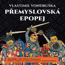 Audiokniha Přemyslovská epopej – komplet - Vlastimil Vondruška - Jan Hyhlík