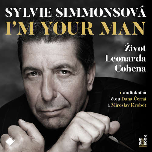 Audiokniha I'm your man: Život Leonarda Cohena - Sylvie Simmonsová - Dana Černá