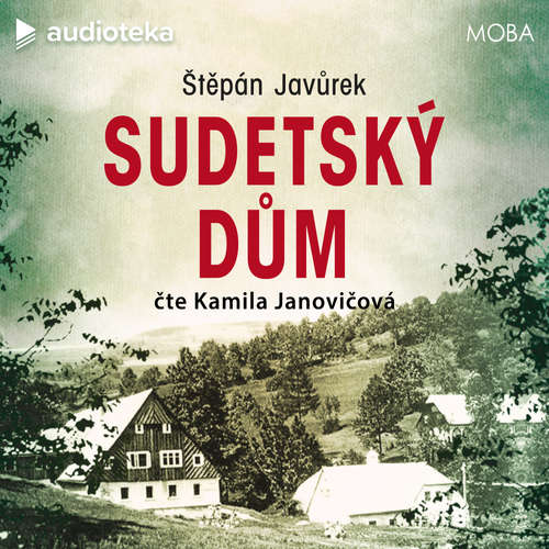 Audiokniha Sudetský dům - Štěpán Javůrek - Kamila Janovičová