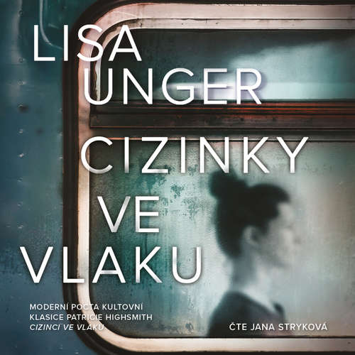 Audiokniha Cizinky ve vlaku - Lisa Unger - Jana Stryková