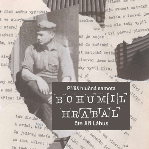 Audiokniha Příliš hlučná samota - Bohumil Hrabal - Jiří Lábus