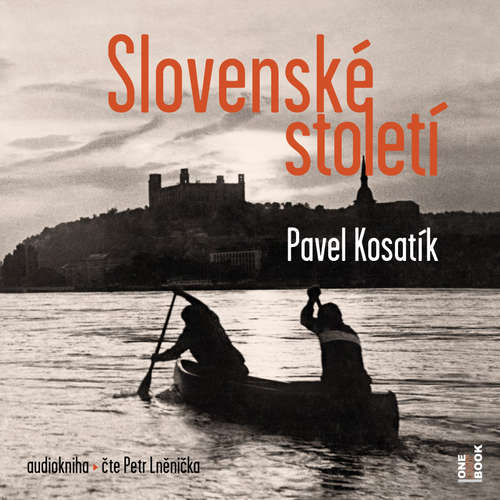 Audiokniha Slovenské století - Pavel Kosatík - Petr Lněnička