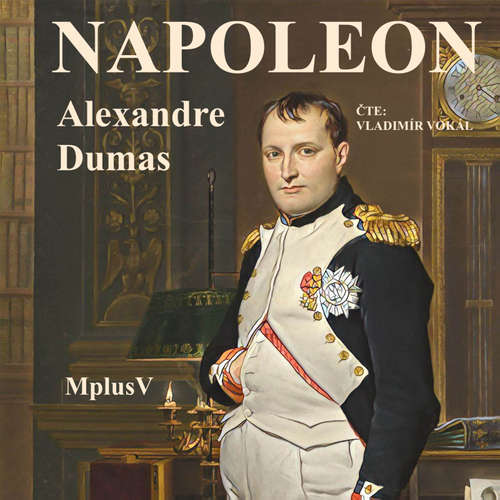 Audiokniha Napoleon - Alexandre Dumas - Vladimír Vokál