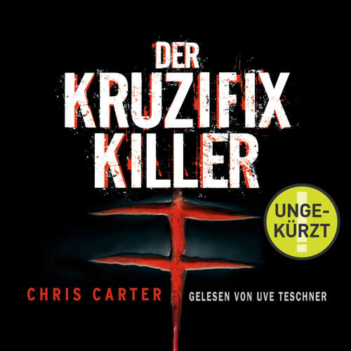 Hoerbuch Der Kruzifix-Killer (DE) - Chris Carter - Uve Teschner