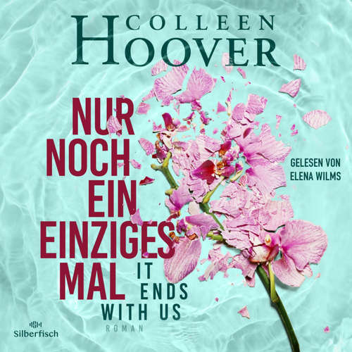 Hoerbuch Nur noch ein einziges Mal (DE) - Colleen Hoover - Elena Wilms