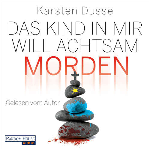 Hoerbuch Das Kind in mir will achtsam morden (DE) - Karsten Dusse - Karsten Dusse