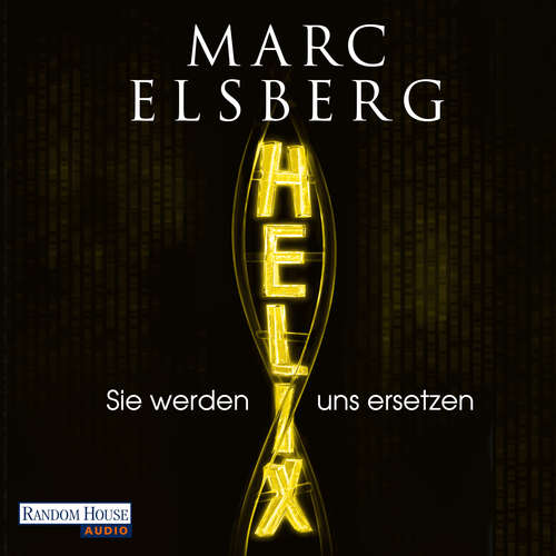 HELIX - Sie werden uns ersetzen (DE) - Marc Elsberg