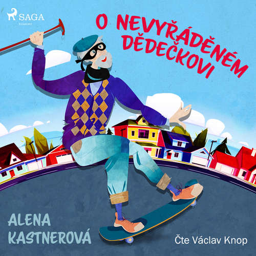 O nevyřáděném dědečkovi - Alena Kastnerová