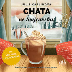 Audiokniha Chata ve Švýcarsku - Julie Caplinová - Veronika Lazorčáková