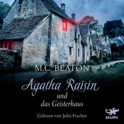 Hoerbuch Agatha Raisin und das Geisterhaus (DE) - M. C. Beaton - Julia Fischer
