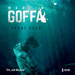 Audiokniha Vodní hrob - Martin Goffa - Jan Maxián