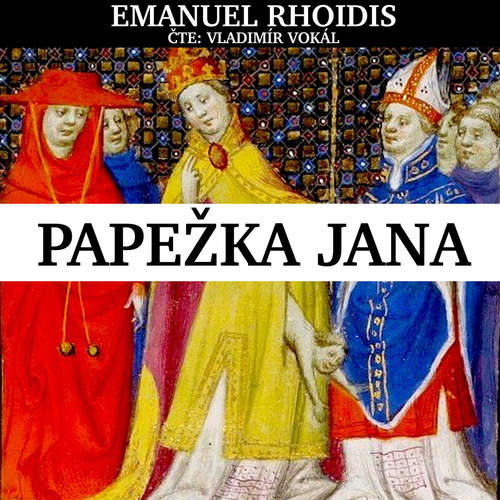 Audiokniha Papežka Jana - Emanuel Rhoidis - Vladimír Vokál