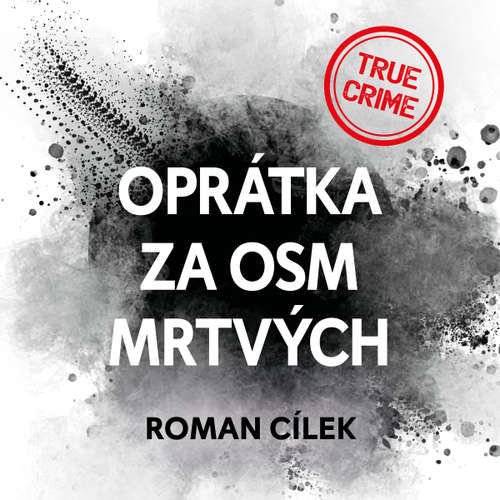 Audiokniha Oprátka za osm mrtvých - Roman Cílek - Vladimír Kroc