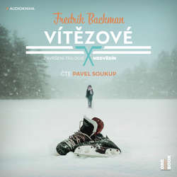 Audiokniha Vítězové - Fredrik Backman - Pavel Soukup