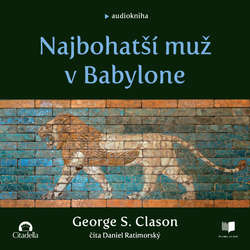 Audiokniha Najbohatší muž v Babylone - George S. Clason - Daniel Ratimorský