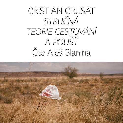 Audiokniha Stručná teorie cestování a poušť - Cristian Crusat - Aleš Slanina