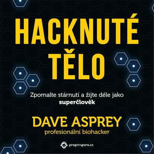 Audiokniha Hacknuté tělo - Dave Asprey - Zbyšek Horák