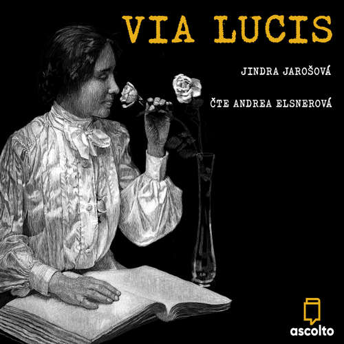 Audiokniha Via lucis - Jindra Jarošová - Andrea Elsnerová