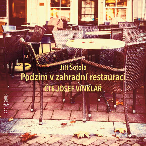 Audiokniha Podzim v zahradní restauraci - Jiří Šotola - Josef Vinklář