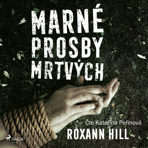 Audiokniha Marné prosby mrtvých - Roxann Hill - Kateřina Peřinová