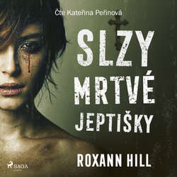 Audiokniha Slzy mrtvé jeptišky - Roxann Hill - Kateřina Peřinová