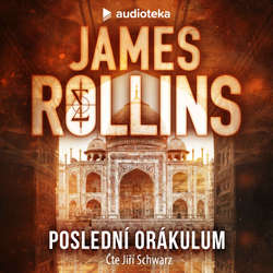 Audiokniha Poslední orákulum - James Rollins - Jiří Schwarz