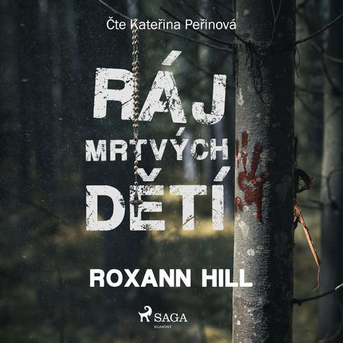 Ráj mrtvých dětí - Roxann Hill
