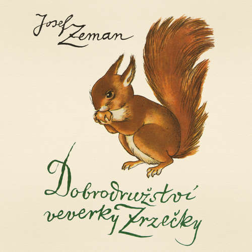 Audiokniha Dobrodružství veverky Zrzečky - Josef Zeman - Naďa Konvalinková