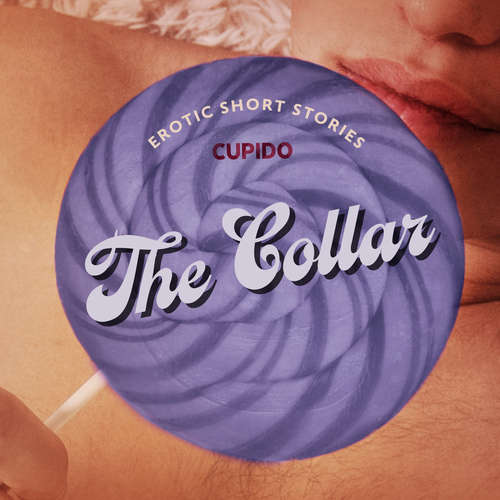 Audiobook The Collar – And Other Erotic Short Stories from Cupido (EN) - Cupido - Alessandra Anderson
