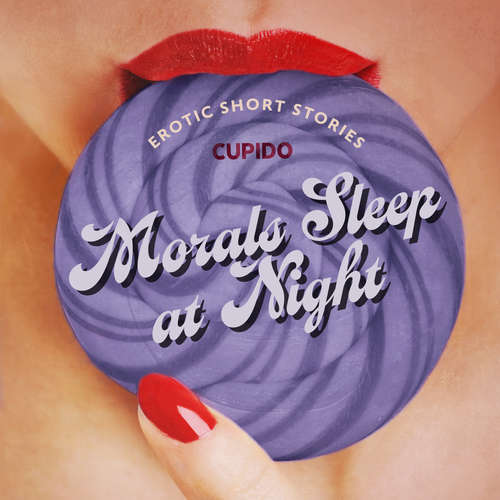 Audiobook Morals Sleep at Night - and Other Erotic Short Stories from Cupido (EN) - Cupido - Alessandra Anderson