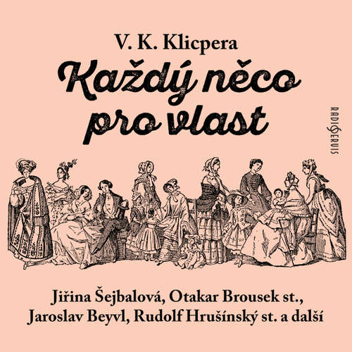 Audiokniha Každý něco pro vlast - Václav Kliment Klicpera - Otakar Brousek st.