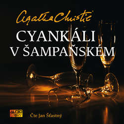 Audiokniha Cyankáli v šampaňském - Agatha Christie - Jan Šťastný