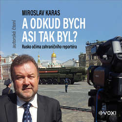 Audiokniha A odkud bych asi tak byl - Miroslav Karas - Miroslav Karas