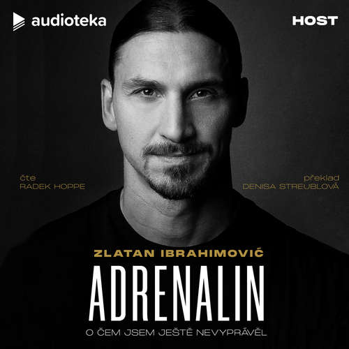 Audiokniha Adrenalin: O čem jsem ještě nevyprávěl - Zlatan Ibrahimović - Radek Hoppe
