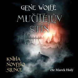 Audiokniha Mučitelův stín - Gene Wolfe - Marek Holý