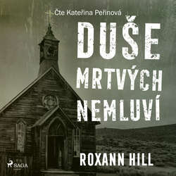 Audiokniha Duše mrtvých nemluví - Roxann Hill - Kateřina Peřinová