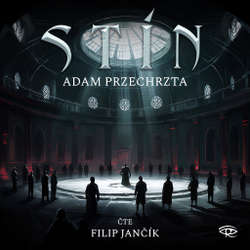 Audiokniha Stín - Adam Przechrzta - Filip Jančík