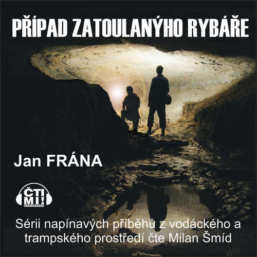 Audiokniha Případ zatoulanýho rybáře - Jan Frána - Milan Šmíd