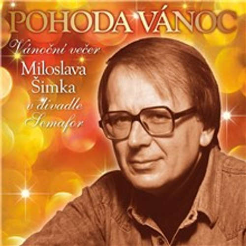 Audiokniha Pohoda Vánoc. Vánoční večer Miloslava Šimka v divadle Semafor - Miloslav Šimek - Jiří Krampol Audiokniha Pohoda Vánoc. Vánoční večer Miloslava Šimka v divadle Semafor - Miloslav Šimek - Jiří Krampol