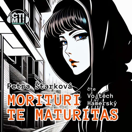 Audiokniha Morituri te maturitas - Petra Štarková - Vojtěch Hamerský