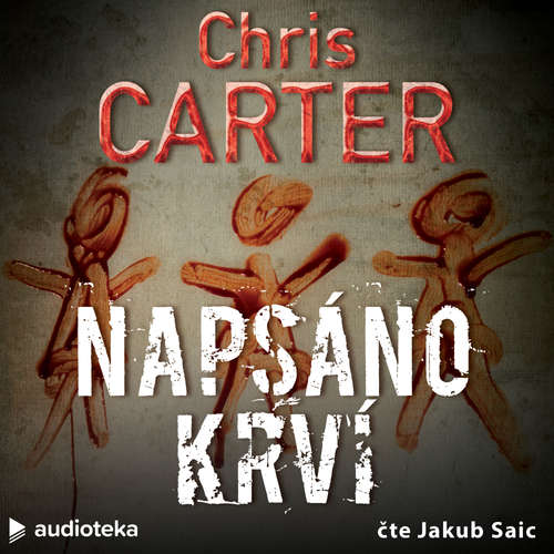 Audiokniha Napsáno krví - Chris Carter - Jakub Saic