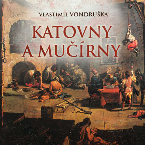 Audiokniha Katovny a mučírny - Vlastimil Vondruška - Justin Svoboda